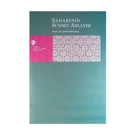 Sahabenin Sünnet Anlayışı - Bünyamin Erul