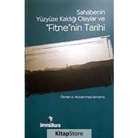 SAHABENIN YÜZYÜZE KALDIĞI OLAYLAR VE FITNE'NIN TARIHI - OSMAN B. MUHAMMED EL-HAMIS