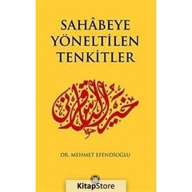 SAHABEYE YÖNELTİLEN TENKITLER - MEHMET EFENDİOĞLU