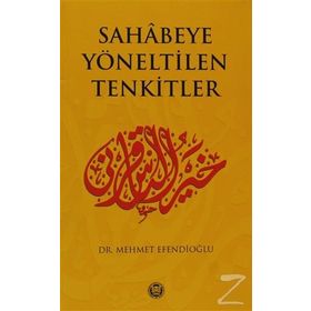 SAHABEYE YÖNELTİLEN TENKITLER - MEHMET EFENDİOĞLU