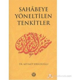 SAHABEYE YÖNELTİLEN TENKITLER - MEHMET EFENDİOĞLU