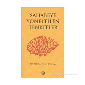 SAHABEYE YÖNELTİLEN TENKITLER - MEHMET EFENDİOĞLU