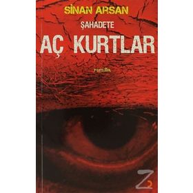 ŞAHADETE AÇ KURTLAR - SINAN ARSAN