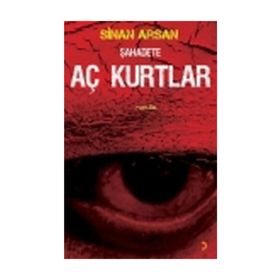 ŞAHADETE AÇ KURTLAR - SINAN ARSAN