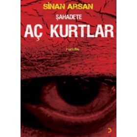 ŞAHADETE AÇ KURTLAR - SINAN ARSAN