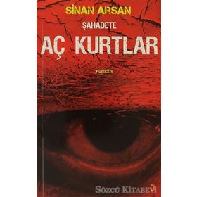 ŞAHADETE AÇ KURTLAR - SINAN ARSAN