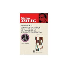 Sahaf Mendel - Görünmez Koleksiyon - Bir Zanaatkar ile Beklenmedik Karşılaşma - 3 Öykü Bir Arada - Stefan Zweig