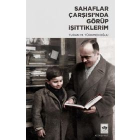 Sahaflar Çarsısı'nda Görüp İşittiklerim - Turan M. Türkmenoğlu