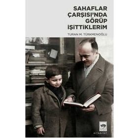 Sahaflar Çarsısı'nda Görüp İşittiklerim - Turan M. Türkmenoğlu