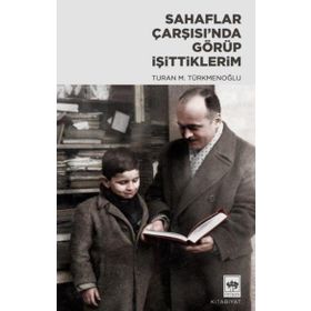 Sahaflar Çarsısı'nda Görüp İşittiklerim - Turan M. Türkmenoğlu