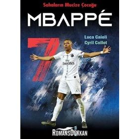 Sahaların Mucize Çocuğu Mbappe - Luca Caioli - Yakamoz Yayınları