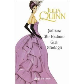 ŞAHANE BIR KADININ GIZLI GÜNLÜĞÜ - JULIA QUINN