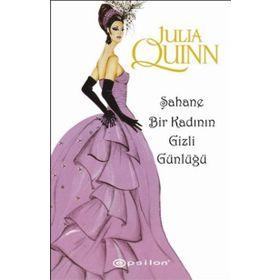 ŞAHANE BIR KADININ GIZLI GÜNLÜĞÜ - JULIA QUINN