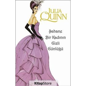 ŞAHANE BIR KADININ GIZLI GÜNLÜĞÜ - JULIA QUINN