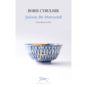 Şahane Bir Mutsuzluk - Boris Cyrulnik