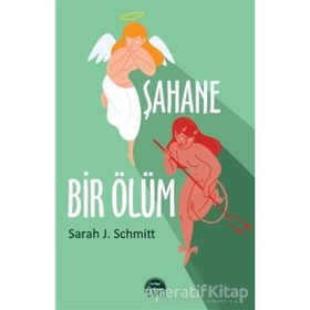 Şahane Bir Ölüm - Sarah J. Schmitt