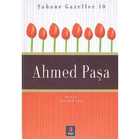 ŞAHANE GAZELLER 10 AHMED PAŞA - İSKENDER PALA