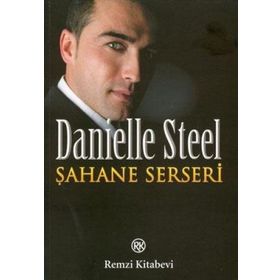 ŞAHANE SERSERI - DANIELLE STEEL