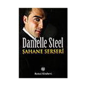 ŞAHANE SERSERI - DANIELLE STEEL