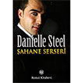 ŞAHANE SERSERI - DANIELLE STEEL