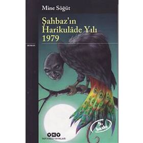 ŞAHBAZIN HARIKULÂDE YILI 1979 - MINE SÖĞÜT
