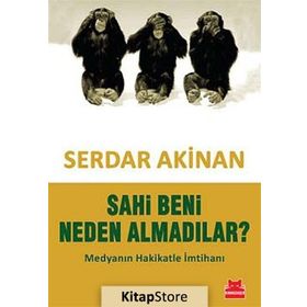 SAHI BENI NEDEN ALMADILAR? - SERDAR AKINAN