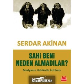SAHI BENI NEDEN ALMADILAR? - SERDAR AKINAN
