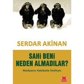 SAHI BENI NEDEN ALMADILAR? - SERDAR AKINAN