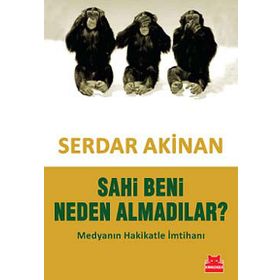 SAHI BENI NEDEN ALMADILAR? - SERDAR AKINAN