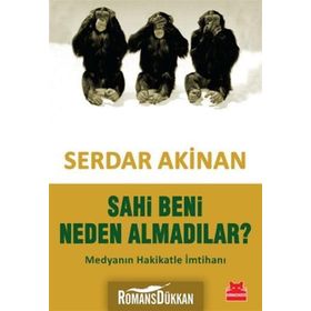 SAHI BENI NEDEN ALMADILAR? - SERDAR AKINAN