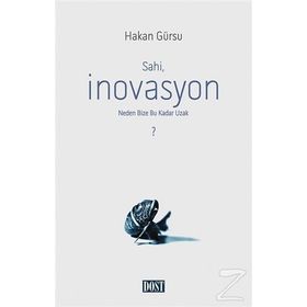 Sahi, İnovasyon Neden Bize Bu Kadar Uzak? - Hakan Gürsu