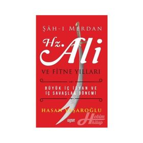 Şahı Merdan Hz. Ali Ve Fitne Yılları - Yrd. Doç. Dr. Hasan Yaşaroğlu