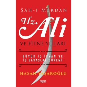Şahı Merdan Hz. Ali Ve Fitne Yılları - Yrd. Doç. Dr. Hasan Yaşaroğlu