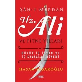 Şahı Merdan Hz. Ali Ve Fitne Yılları - Yrd. Doç. Dr. Hasan Yaşaroğlu