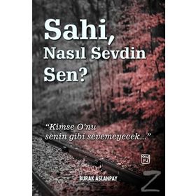 Sahi Nasıl Sevdin Sen? - Burak Aslanpay