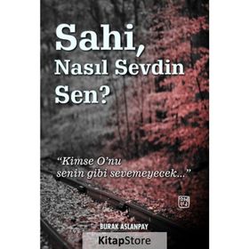 Sahi Nasıl Sevdin Sen? - Burak Aslanpay