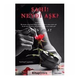 SAHI! NEYDI AŞK? - ÇETİN POLAT