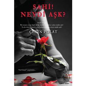 SAHI! NEYDI AŞK? - ÇETİN POLAT