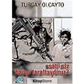 SAHI SIZ HANGI TARAFTAYDINIZ? - TURGAY OLCAYTO