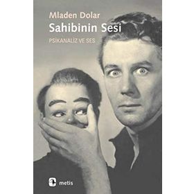 SAHIBININ SESI PSIKANALIZ VE SES - MLADEN DOLAR