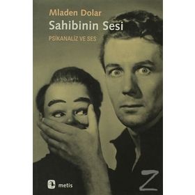 SAHIBININ SESI PSIKANALIZ VE SES - MLADEN DOLAR