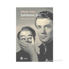 SAHIBININ SESI PSIKANALIZ VE SES - MLADEN DOLAR