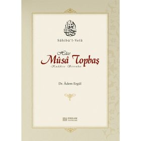 Sahib'ül Vefa - Musa Topbaş