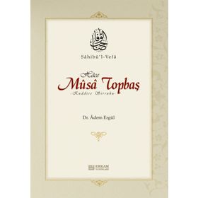 Sahib'ül Vefa - Musa Topbaş