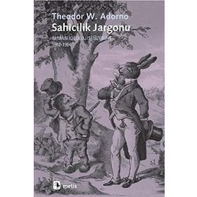 SAHICILIK JARGONU ALMAN İDEOLOJİSİ ÜZERİNE 1962-1964 - THEODOR W. ADORNO