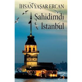 Şahidimdi İstanbul - İhsan Yaşar Ercan