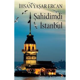 Şahidimdi İstanbul - İhsan Yaşar Ercan