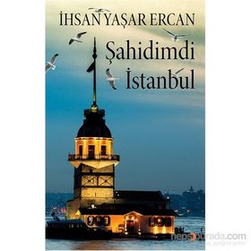 Şahidimdi İstanbul - İhsan Yaşar Ercan
