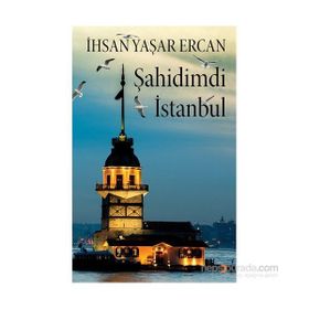 Şahidimdi İstanbul - İhsan Yaşar Ercan