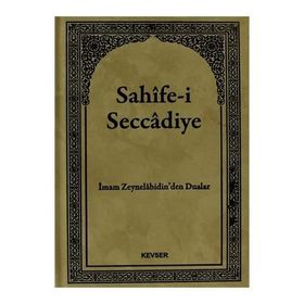 Sahife-i Seccadiye İmam Zeynelabidin Aleyhisselam’dan Dualar - Seyyid Seccad Hüseyni İmam Zeynelabidin
